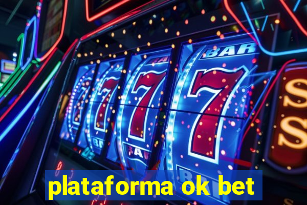 plataforma ok bet